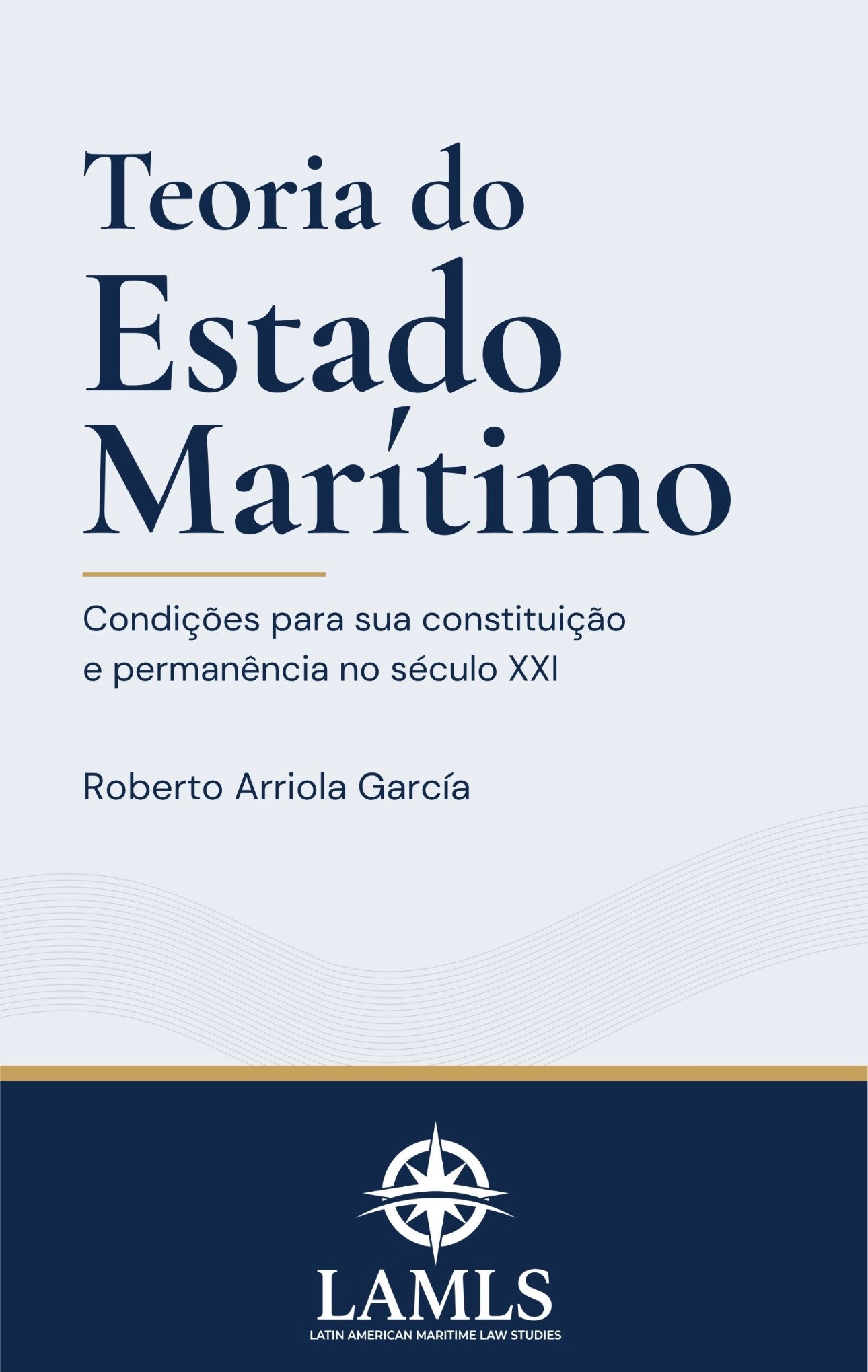 Capa da edição em português de Teoria do Estado Marítimo, de Roberto Arriola García